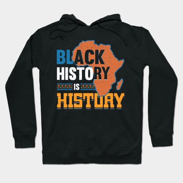 Black History is History - African American Pride Hoodie by ozalshirts